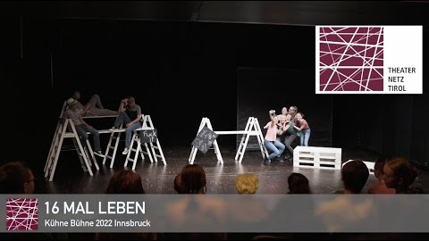 Siebzehn mal Leben I Kühne Bühne I Innsbruck 2022